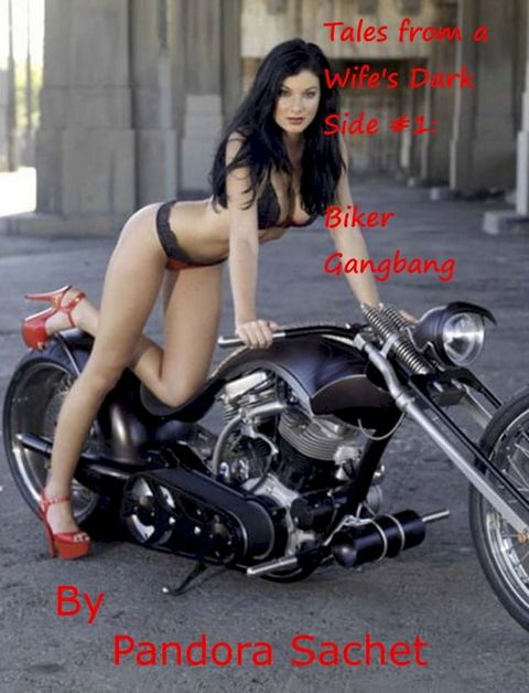 Tales from a Wife's Dark Side #1: Biker Gangbang(Kobo/電子書)