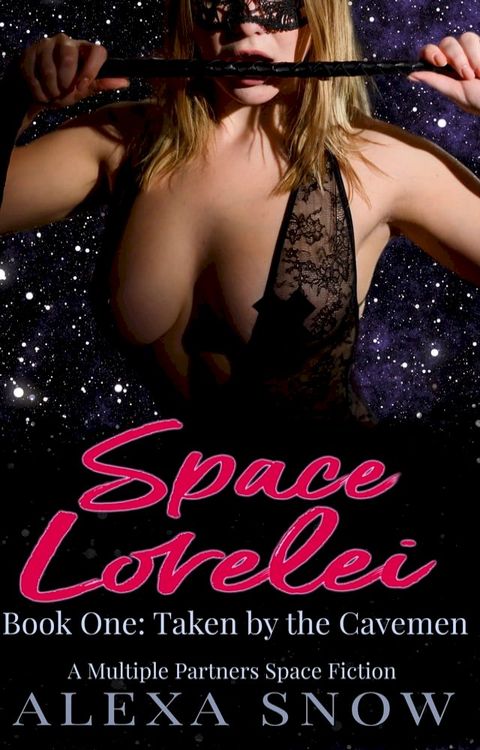 Space Lorelei Book One: Taken by the Cavemen - A Multiple Partners Space Fiction(Kobo/電子書)