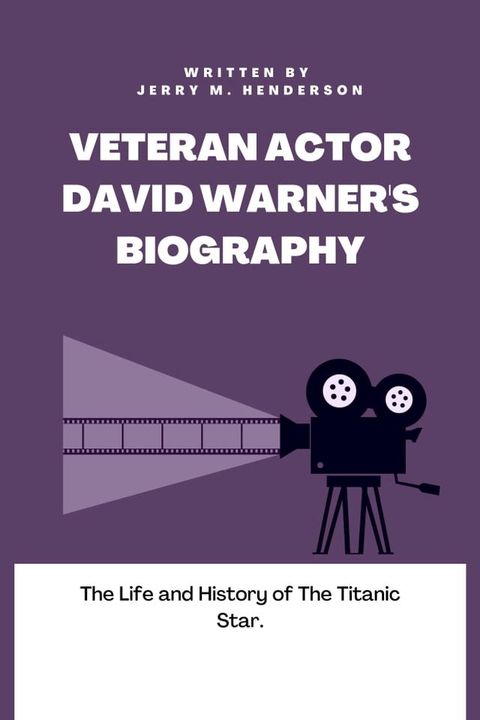 VETERAN ACTOR DAVID WARNER'S BIOGRAPHY(Kobo/電子書)