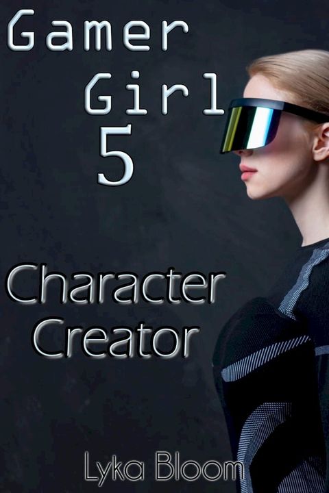 Gamer Girl 5: Character Creator(Kobo/電子書)