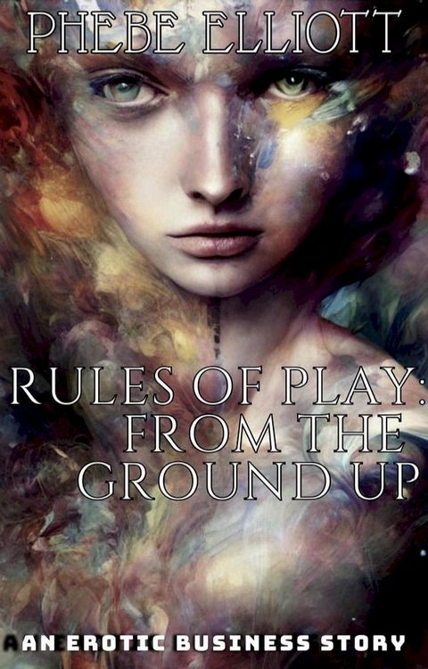 Rules of Play: From The Ground Up(Kobo/電子書)