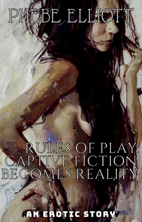 Rules of Play: Captive Fiction Becomes Reality(Kobo/電子書)