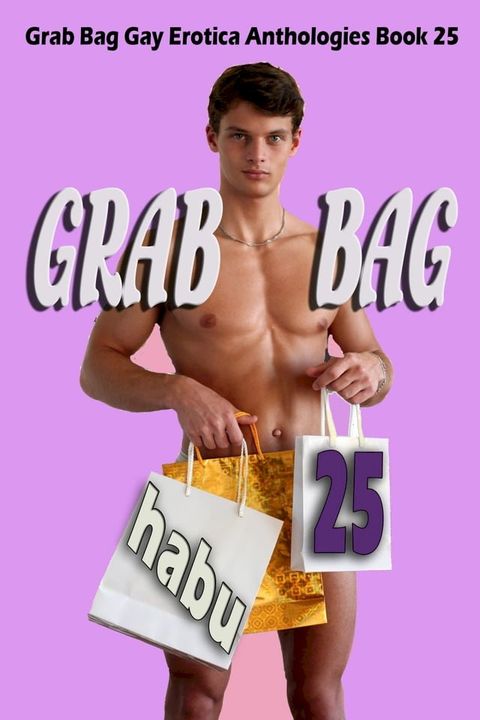 Grab Bag 25 (A Gay Erotica Anthology)(Kobo/電子書)