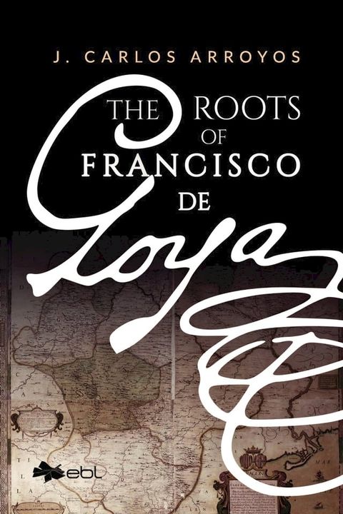 The Roots of Francisco de Goya(Kobo/電子書)