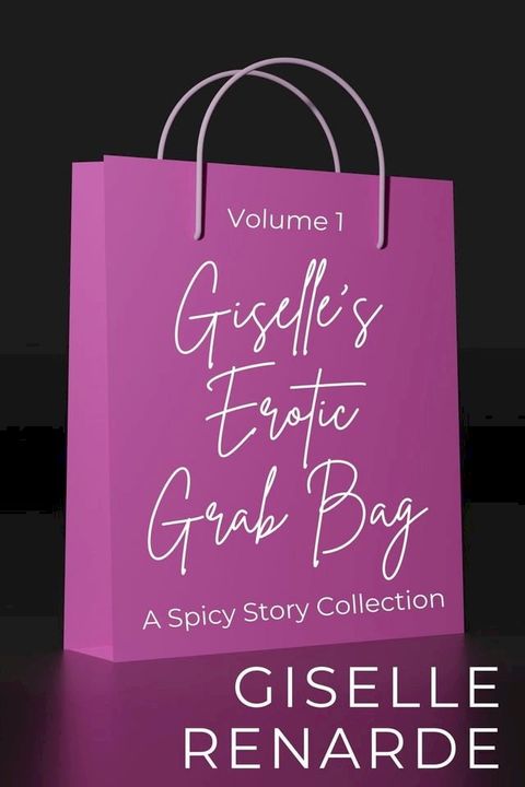 Giselle's Erotic Grab Bag Volume 1(Kobo/電子書)