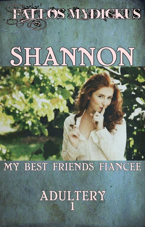 Shannnon: My Best Friend’s Fiancée - Adultery 1(Kobo/電子書)