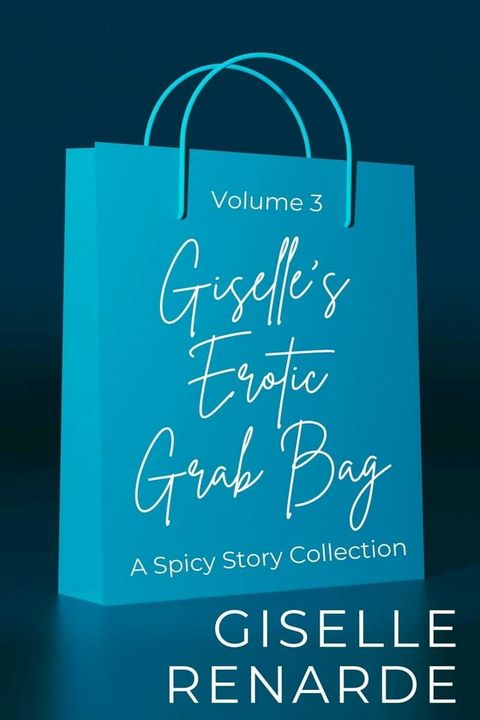 Giselle's Erotic Grab Bag Volume 3(Kobo/電子書)