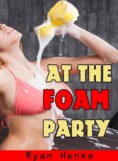 At the Foam Party(Kobo/電子書)