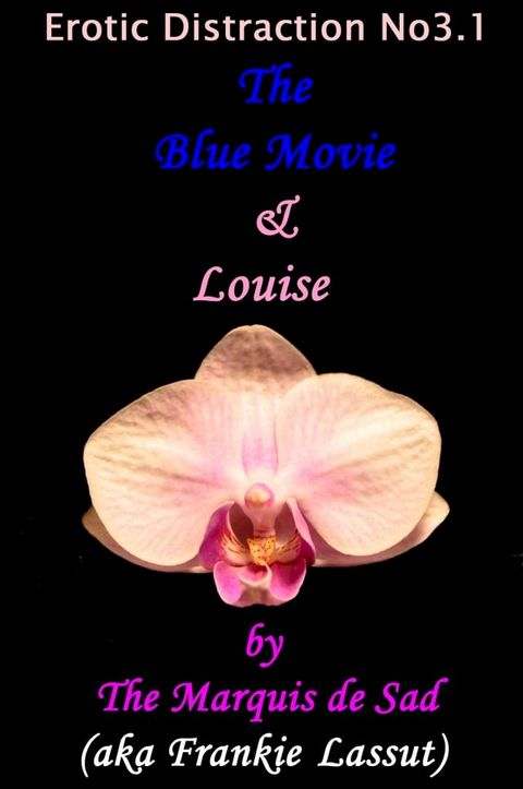 Erotic Distraction No3.1 The Blue Movie & Louise(Kobo/電子書)