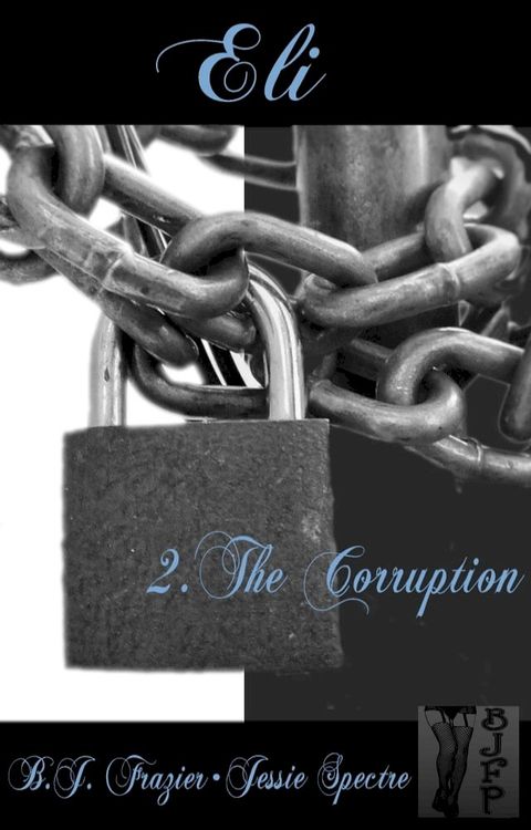 Eli: Book Two ~ The Corruption(Kobo/電子書)