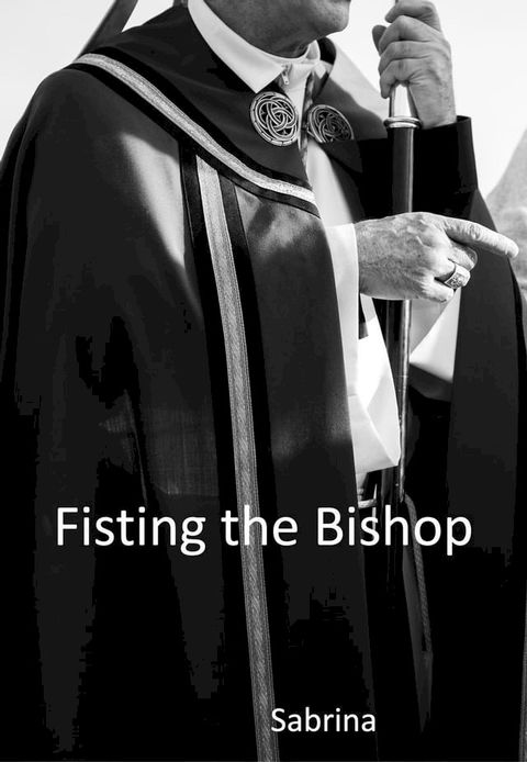 Fisting the Bishop(Kobo/電子書)