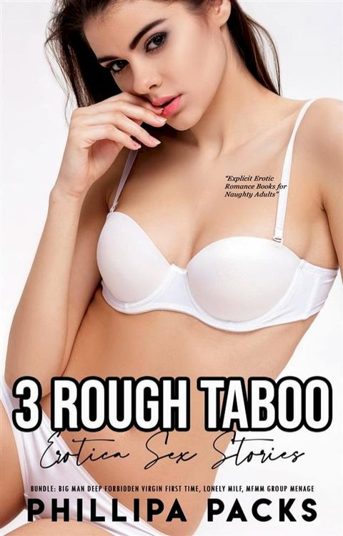 3 Rough Taboo Erotica Sex Stories Bundle: Big Man Deep(Kobo/電子書)