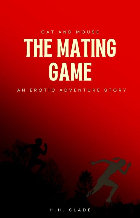 Cat and Mouse: The Mating Game, an Erotic Adventure Story(Kobo/電子書)