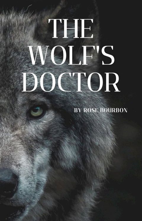 The Wolf's Doctor(Kobo/電子書)