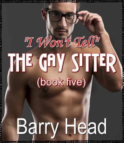 I Won’t Tell - The Gay Sitter (Book 5)(Kobo/電子書)