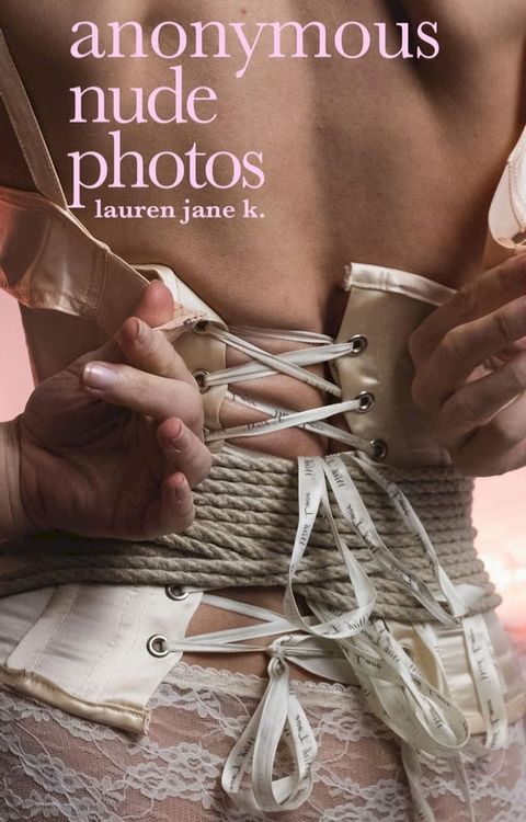 Anonymous Nude Photos(Kobo/電子書)