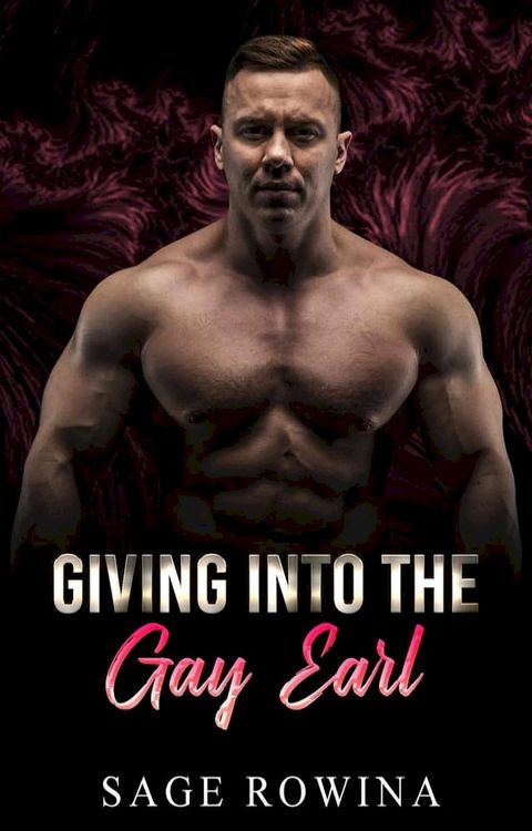 Giving Into The Gay Earl(Kobo/電子書)