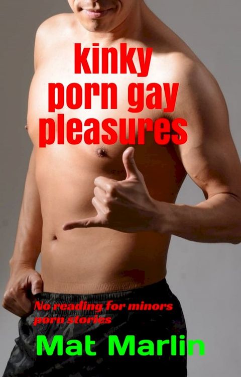 Kinky porn gay pleasures(Kobo/電子書)