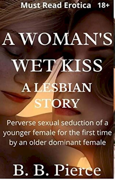 A Lesbian Story A Woman's Wet Kiss(Kobo/電子書)