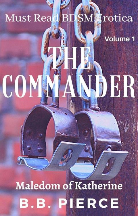 The Commander The Maledom of Katherine(Kobo/電子書)