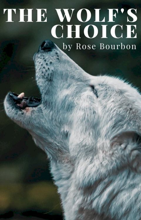 The Wolf's Choice(Kobo/電子書)