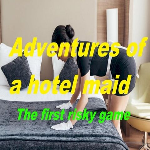 Adventures of a Hotel Maid: The First Risky Game(Kobo/電子書)