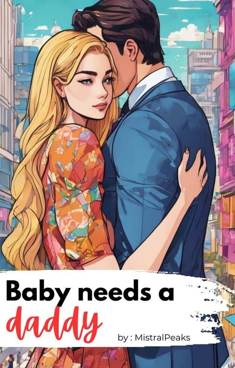 Baby Needs a Daddy(Kobo/電子書)