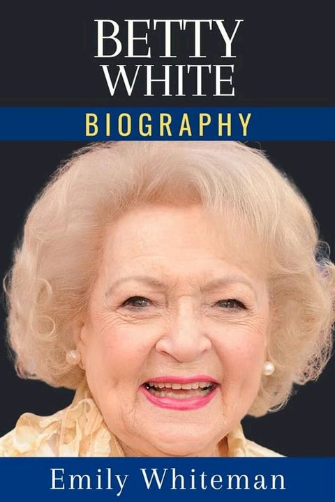 Betty White Biography(Kobo/電子書)