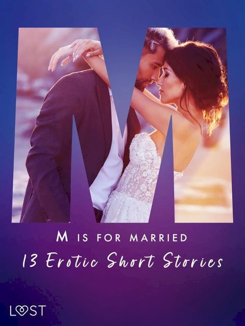 M is for Married - 13 Erotic Short Stories(Kobo/電子書)