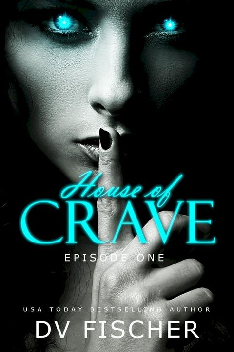 House of Crave (Episode One)(Kobo/電子書)