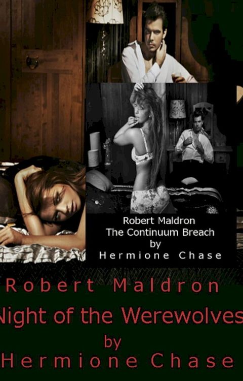 Dr. Robert Maldron - The Continuum Breach (Part 2) (Creatures from the Continuum), Dr. Robert Maldron - The Continuum Breach (Creatures from the Continuum) & Robert Maldron: Night of the Werewolves (Creatures from the Continuum)(Kobo/電子書)