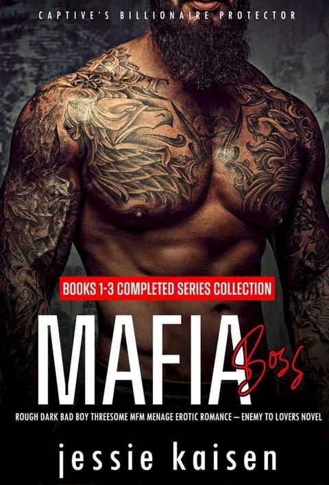 Mafia Boss – Books 1-3 Completed Series Collection - Rough Dark Bad Boy Threesome MFM Menage Erotic Romance–Enemy to Lovers Novel(Kobo/電子書)