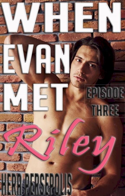 When Evan Met Riley: Episode Three(Kobo/電子書)