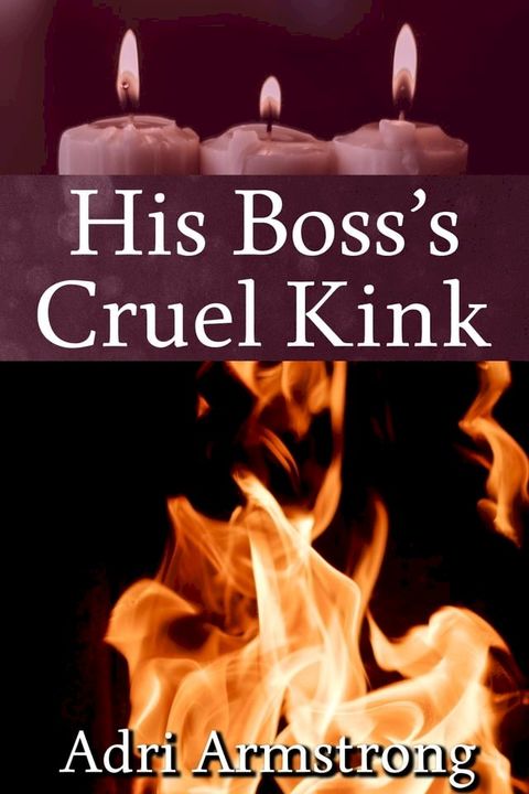 His Boss's Cruel Kink(Kobo/電子書)