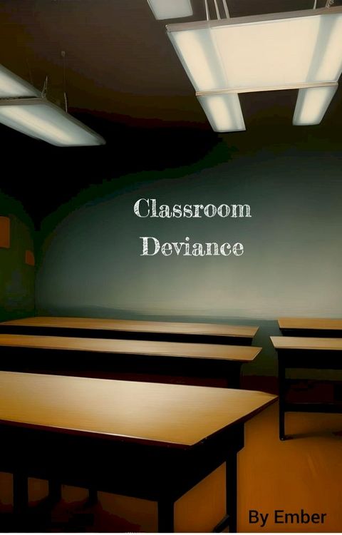 Classroom Deviance(Kobo/電子書)