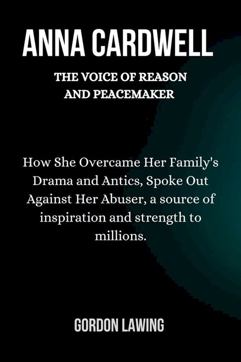 Anna Cardwell: The Voice of Reason and Peacemaker(Kobo/電子書)