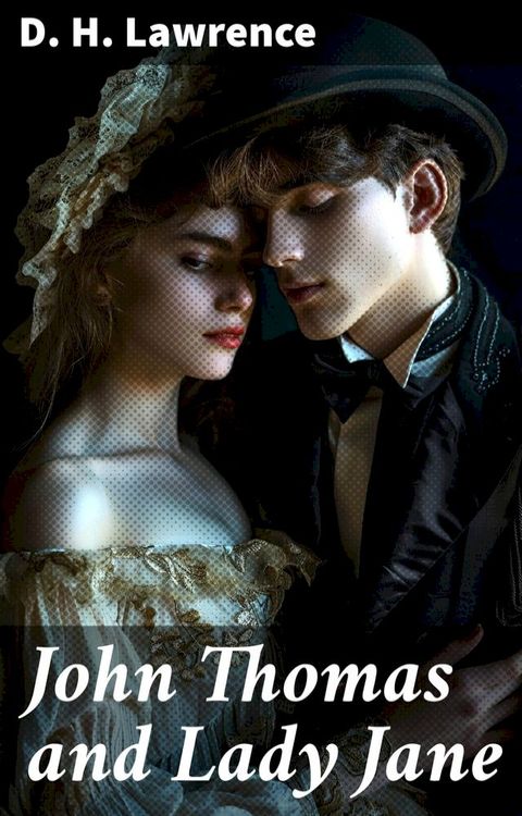 John Thomas and Lady Jane(Kobo/電子書)