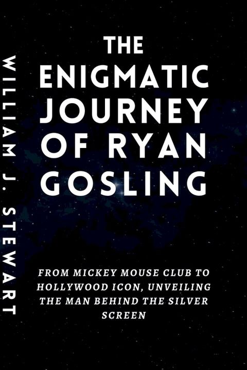 The Enigmatic Journey of Ryan Gosling(Kobo/電子書)