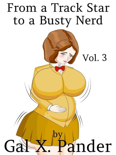 From a Track Star to a Busty Nerd, Vol. 3(Kobo/電子書)