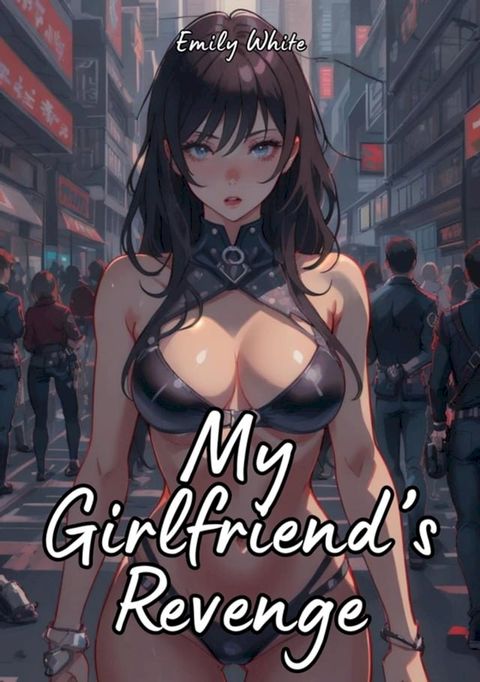 My Girlfriend's Revenge(Kobo/電子書)