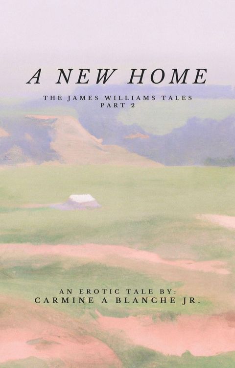 A New Home - The James Williams Tales - Part Two(Kobo/電子書)