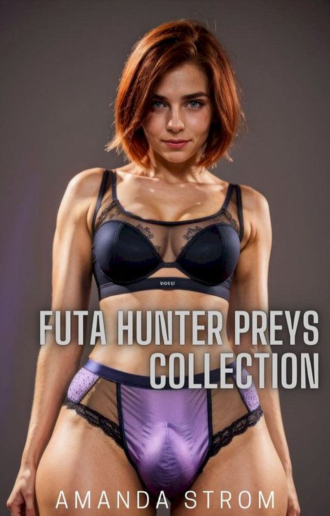 Futa Hunter Preys Collection(Kobo/電子書)