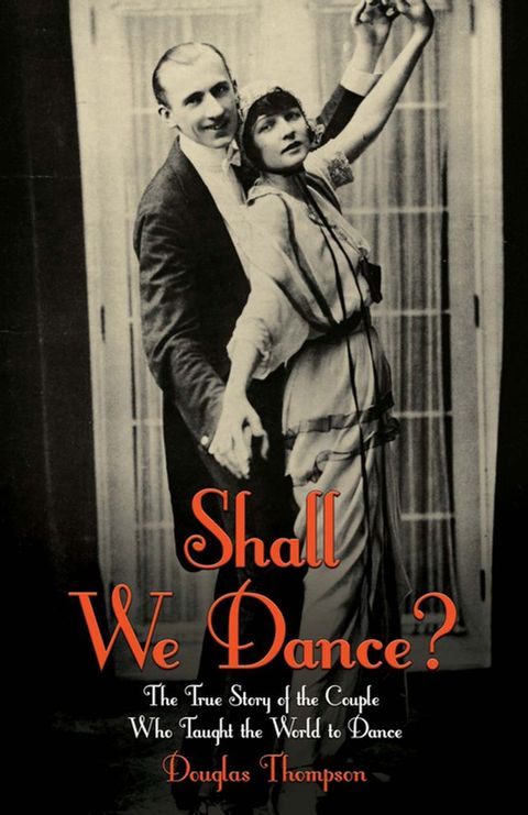 Shall We Dance? The True Story of the Couple Who Taught The World to Dance(Kobo/電子書)