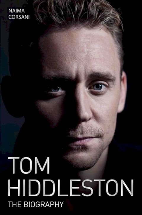 Tom Hiddleston - The Biography(Kobo/電子書)