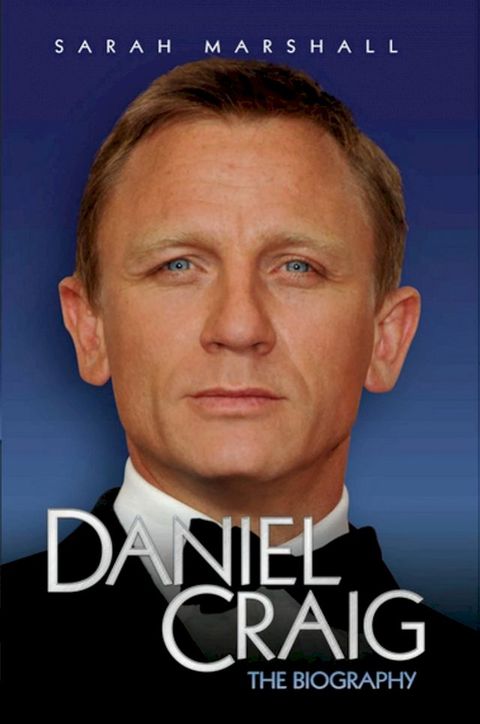 Daniel Craig - The Biography(Kobo/電子書)