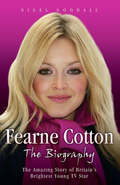 Fearne Cotton - The Biography(Kobo/電子書)