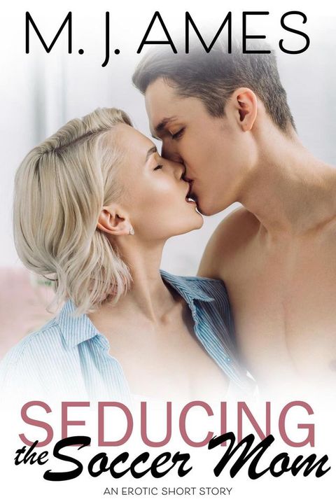 Seducing the Soccer Mom(Kobo/電子書)