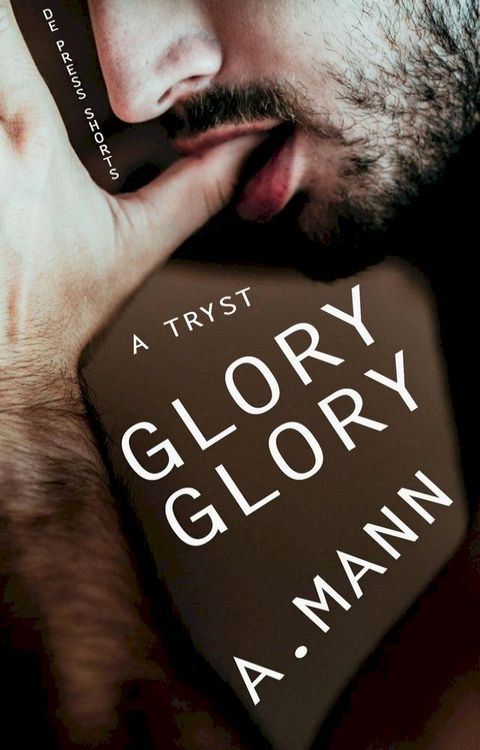 Glory Glory (Short Fiction/Gay Erotica/MM)(Kobo/電子書)