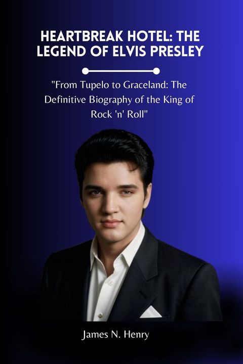 Heartbreak Hotel: The Legend of Elvis Presley(Kobo/電子書)