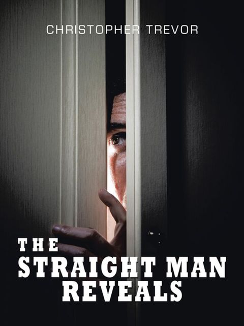 The Straight Man Reveals(Kobo/電子書)